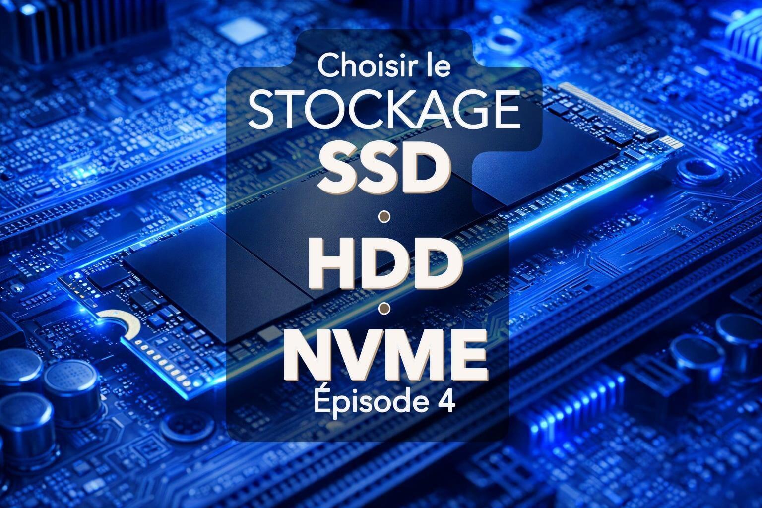 Comment bien acheter un ordinateur portable : choisir le stockage (SSD, HDD, Nvme) - Episode 4